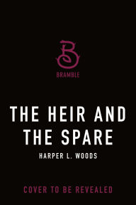 Title: The Heir and the Spare, Author: Harper L. Woods