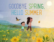 Title: Goodbye Spring, Hello Summer, Author: Kenard Pak