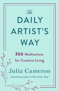 Title: The Daily Artist's Way: 366 Meditations for Creative Living, Author: Julia Cameron