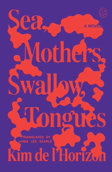 Sea, Mothers, Swallow, Tongues: A Novel