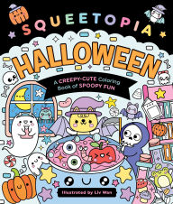 Title: Squeetopia: Halloween: A Creepy-Cute Coloring Book of Spoopy Fun, Author: Liv Wan