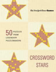 Title: New York Times Games Crossword Stars: 50 Puzzles from 50 Legendary Puzzlemakers, Author: The New York Times