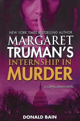 Margaret Truman's Internship in Murder: A Capital Crimes Novel