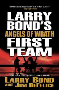 Title: Larry Bond's First Team: Angels of Wrath, Author: Larry Bond