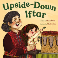 Title: Upside-Down Iftar, Author: Maysa Odeh