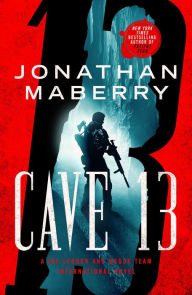 Title: Cave 13: A Joe Ledger and Rogue Team International Novel, Author: Jonathan Maberry