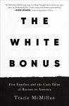 Alternative view 1 of The White Bonus: Five Families and the Cash Value of Racism in America