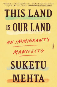 Download kindle ebook to pc This Land Is Our Land: An Immigrant's Manifesto