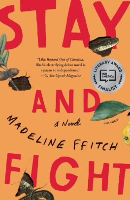 Stay And Fight A Novel By Madeline Ffitch Paperback Barnes Noble