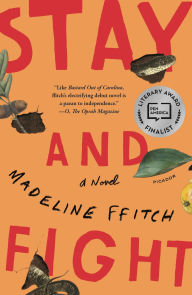 Title: Stay and Fight: A Novel, Author: Madeline ffitch