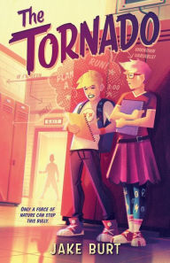 Ebooks downloads pdf The Tornado: A Novel (English literature) by Jake Burt ePub PDB 9781250619792