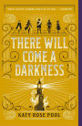 There Will Come a Darkness (The Age of Darkness Series #1)