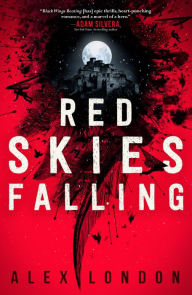 Title: Red Skies Falling (Skybound Saga Series #2), Author: Alex London