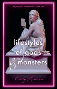 Title: Lifestyles of Gods and Monsters, Author: Emily Roberson