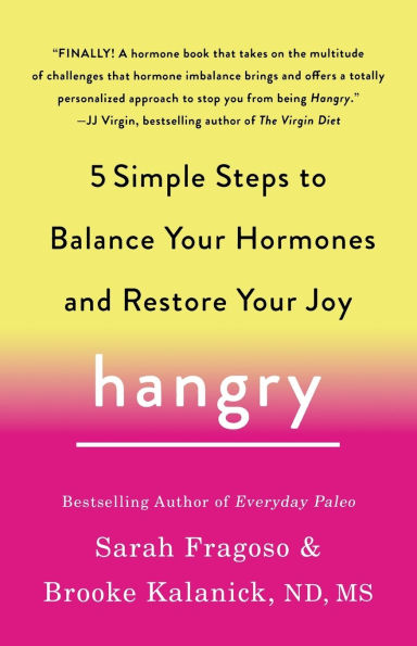 Hangry: 5 Simple Steps to Balance Your Hormones and Restore Joy