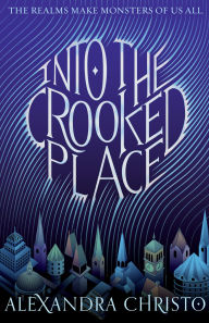 Best seller ebooks free download Into the Crooked Place  9781250620866 in English by Alexandra Christo