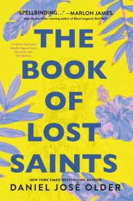 The Book of Lost Saints: A Cuban American Family Saga of Love, Betrayal, and Revolution