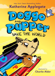 Free ebook downloads txt format Doggo and Pupper Save the World in English