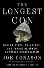 The Longest Con: How Grifters, Swindlers, and Frauds Hijacked American Conservatism