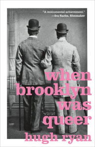 Read popular books online for free no download When Brooklyn Was Queer 9781250621405 by Hugh Ryan (English Edition)