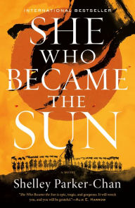 Title: She Who Became the Sun, Author: Shelley Parker-Chan