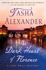 The Dark Heart of Florence (Lady Emily Series #15)