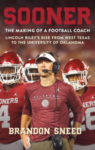 Title: Sooner: The Making of a Football Coach, Author: Brandon Sneed