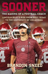 Download free english books audio Sooner: The Making of a Football Coach - Lincoln Riley's Rise from West Texas to the University of Oklahoma ePub FB2 MOBI