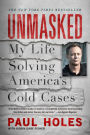 Unmasked: My Life Solving America's Cold Cases