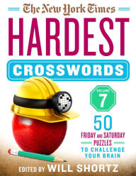 Title: The New York Times Hardest Crosswords Volume 7: 50 Friday and Saturday Puzzles to Challenge Your Brain, Author: The New York Times