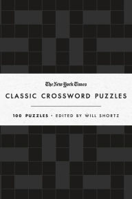Download book free The New York Times Classic Crossword Puzzles (Black and White): 100 Puzzles Edited by Will Shortz