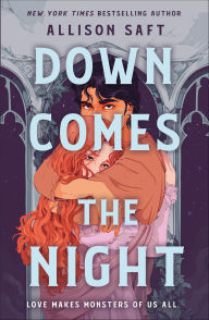 Title: Down Comes the Night, Author: Allison Saft