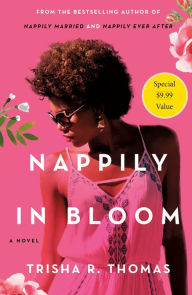 Title: Nappily in Bloom: A Novel, Author: Trisha R. Thomas
