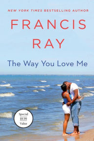 Title: The Way You Love Me: A Grayson Friends Novel, Author: Francis Ray