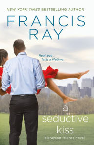 Title: A Seductive Kiss: A Grayson Friends Novel, Author: Francis Ray