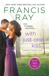 Title: With Just One Kiss: A Grayson Friends Novel, Author: Francis Ray