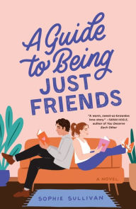 Google book pdf downloader A Guide to Being Just Friends: A Novel English version