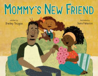 Textbooks free download Mommy's New Friend 9781250624406 PDB ePub by Shelley Tougas, Sara Palacios