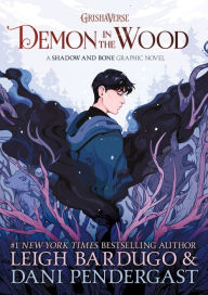 Download book google Demon in the Wood: A Shadow and Bone Graphic Novel 9781250624642 by Leigh Bardugo, Dani Pendergast, Leigh Bardugo, Dani Pendergast
