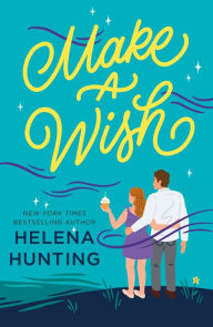 Google books downloads free Make a Wish by Helena Hunting, Helena Hunting 9781250624741