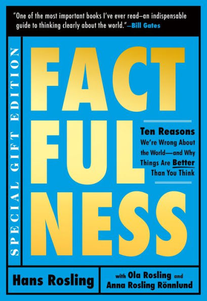 Factfulness Illustrated: Ten Reasons We're Wrong About the World--and Why Things Are Better Than You Think