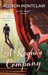 Mobi ebook downloads A Rogue's Company: A Sparks & Bainbridge Mystery by Allison Montclair 9781250750327