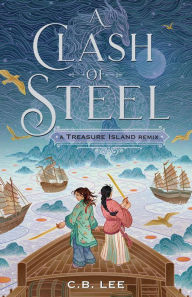 Download google books to pdf online A Clash of Steel: A Treasure Island Remix by  9781250750372 in English