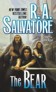 Title: The Bear (Saga of the First King #4), Author: R. A. Salvatore