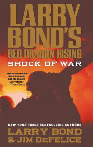 Title: Larry Bond's Red Dragon Rising: Shock of War, Author: Larry Bond