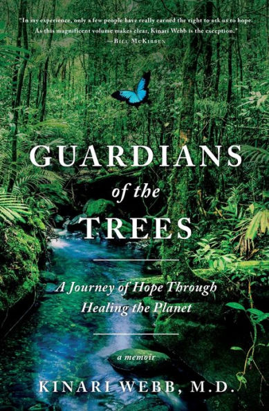 Guardians of the Trees: A Journey of Hope Through Healing the Planet: A Memoir
