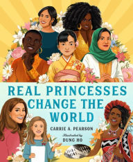 Title: Real Princesses Change the World, Author: Carrie A. Pearson