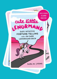 Free audio books french download Cute Little Lenormand: Easy, Intuitive Fortune Telling with a 36 Card Lenormand Deck 9781250752031 (English Edition) by Sara M. Lyons