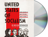 Title: United States of Socialism: Who's Behind It. Why It's Evil. How to Stop It., Author: Dinesh D'Souza