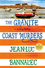 Title: The Granite Coast Murders (Commissaire Dupin Series #6), Author: Jean-Luc Bannalec